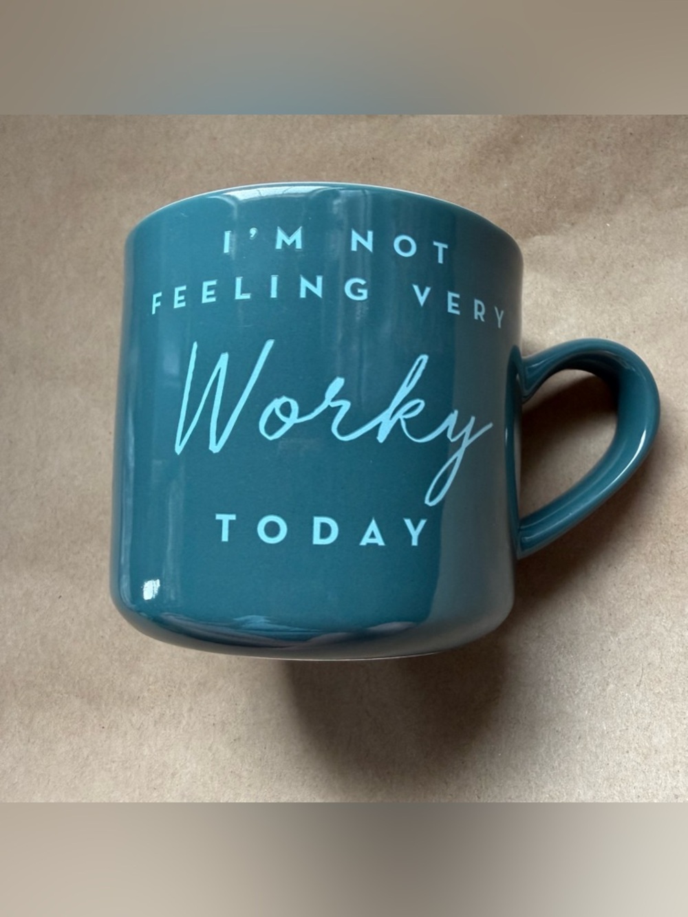 Opalhouse Teal Coffee/Tea Mug.   Quote- Not Feeling Very Worky Today